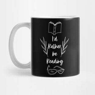 I'd Rather be Reading - Bookworm Sayings Mug